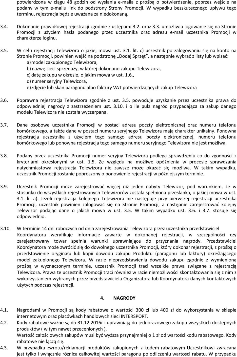 4. Dokonanie prawidłowej rejestracji zgodnie z ustępami 3.