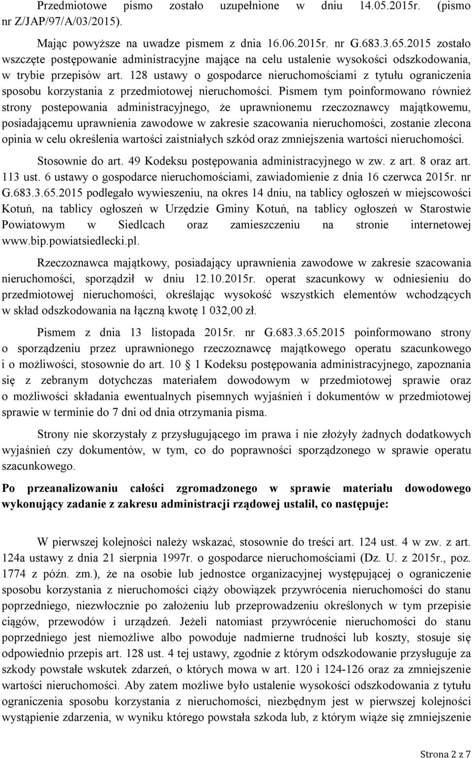 128 ustawy o gospodarce nieruchomościami z tytułu ograniczenia sposobu korzystania z przedmiotowej nieruchomości.