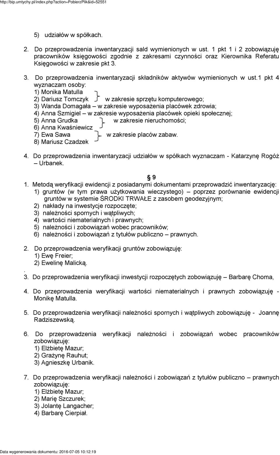 3. Do przeprowadzenia inwentaryzacji składników aktywów wymienionych w ust.