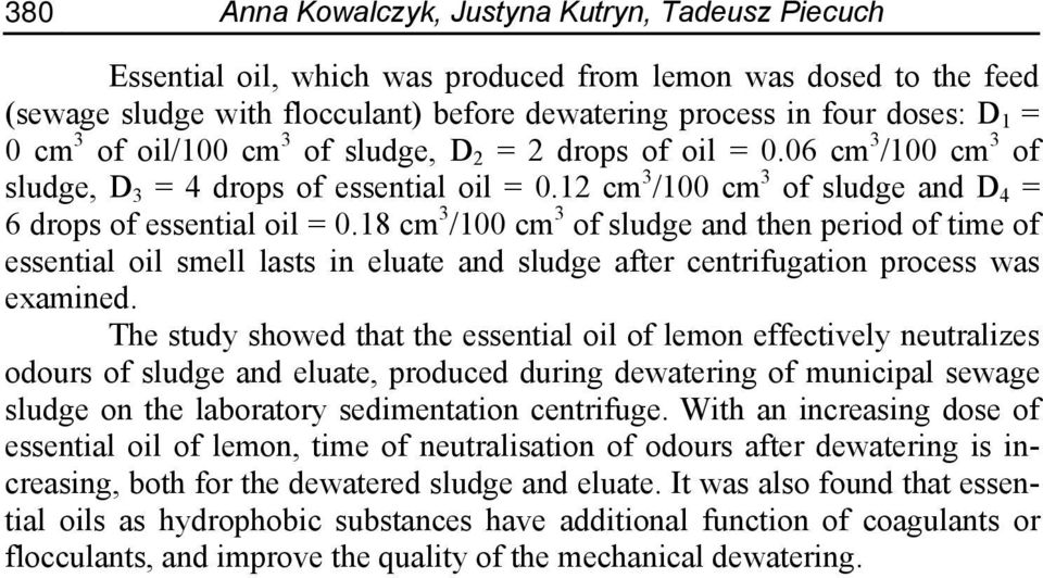 18 cm 3 /100 cm 3 of sludge and then period of time of essential oil smell lasts in eluate and sludge after centrifugation process was examined.