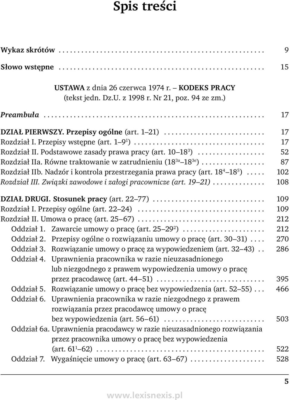 Przepisy wstępne (art. 1 9 1 )................................... 17 Rozdział II. Podstawowe zasady prawa pracy (art. 10 18 3 ).................. 52 Rozdział IIa.