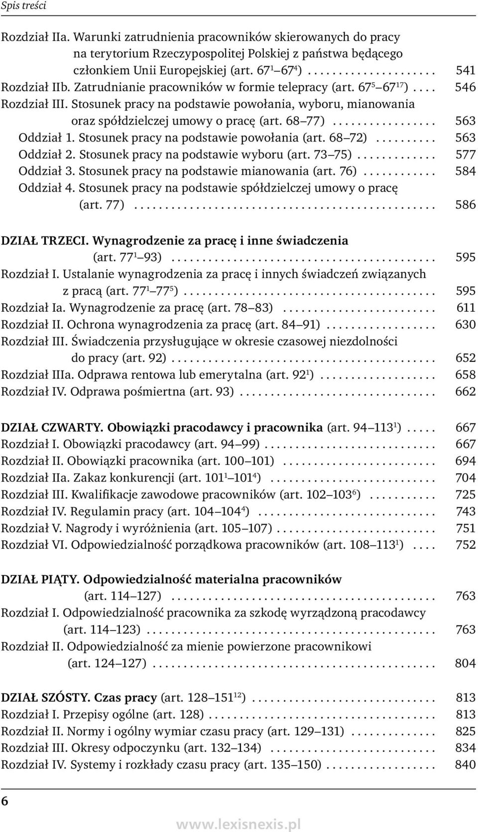 Stosunek pracy na podstawie powołania, wyboru, mianowania oraz spółdzielczej umowy o pracę (art. 68 77)................. 563 Oddział 1. Stosunek pracy na podstawie powołania (art. 68 72).