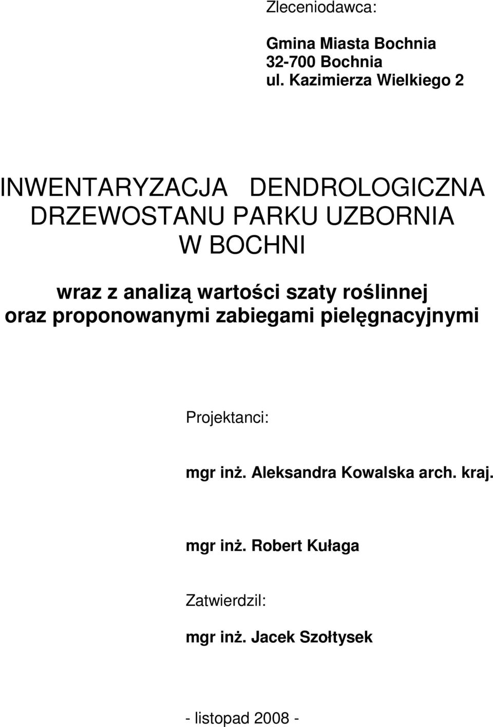 wraz z analizą wartości szaty roślinnej oraz proponowanymi zabiegami pielęgnacyjnymi