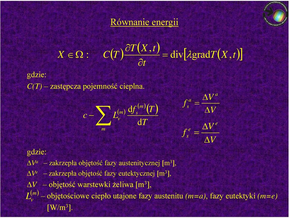 austenitycznej [m 3 ], V e zakrzepła objętość fazy eutektycznej [m 3 ], [ gradt ( X, t) ] f f a s e