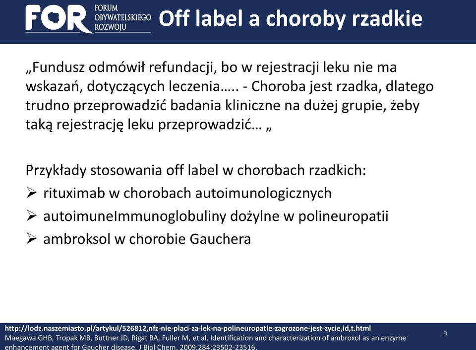 rituximab w chorobach autoimunologicznych autoimuneimmunoglobuliny dożylne w polineuropatii ambroksol w chorobie Gauchera http://lodz.naszemiasto.