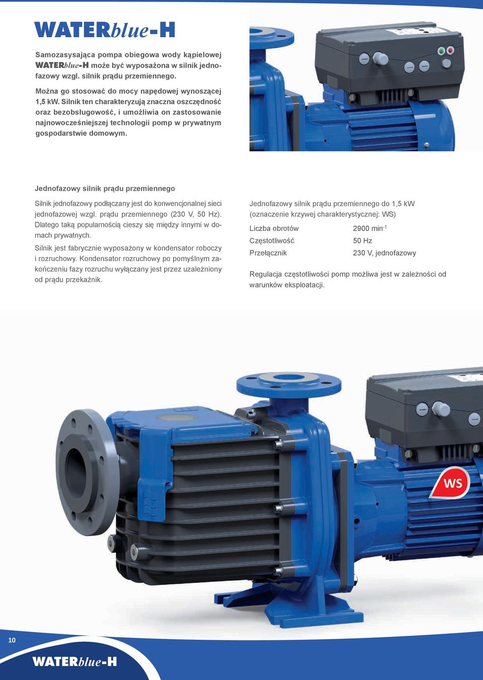 Jednofazowy silnik prądu przemiennego Silnik jednofazowy podłączany jest do konwencjonalnej sieci jednofazowej wzgl. prądu przemiennego (230 V, 50 Hz).