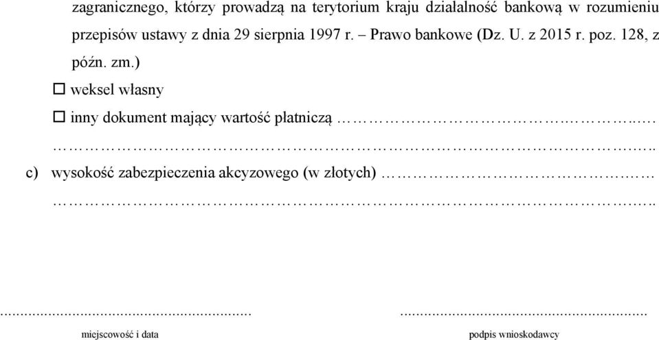 128, z późn. zm.) weksel własny inny dokument mający wartość płatniczą.