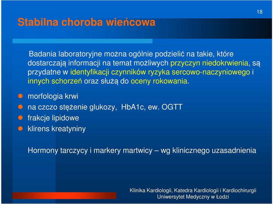 sercowo-naczyniowego i innych schorzeń oraz służą do oceny rokowania.