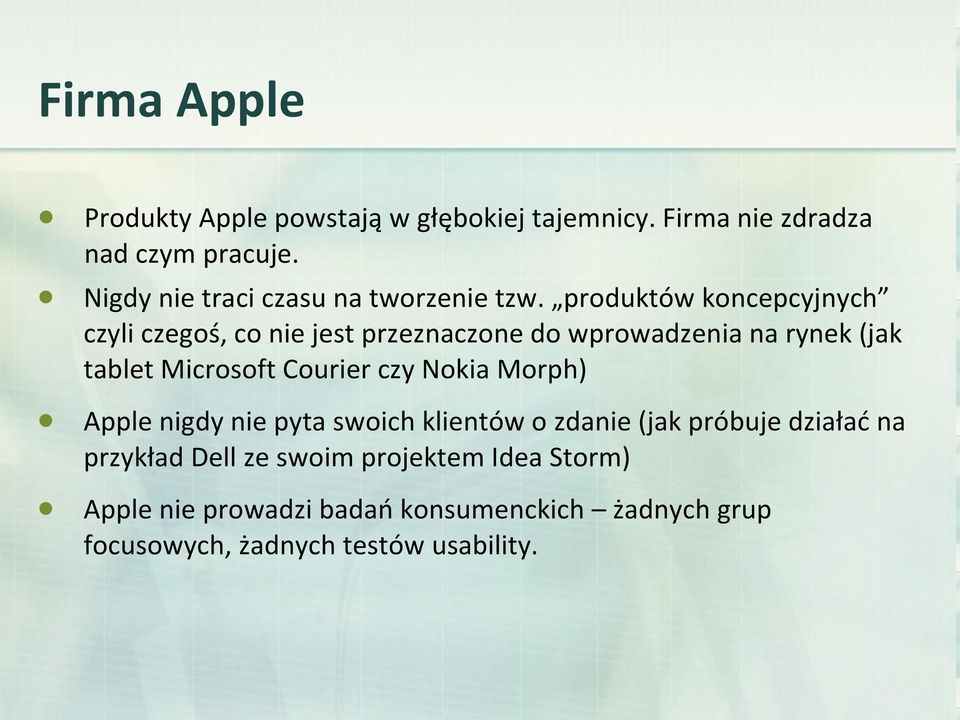 produktów koncepcyjnych czyli czegoś, co nie jest przeznaczone do wprowadzenia na rynek (jak tablet Microsoft Courier