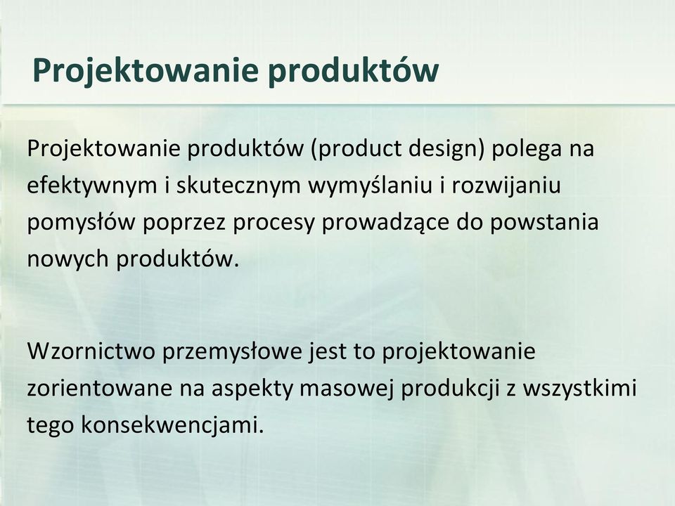 prowadzące do powstania nowych produktów.