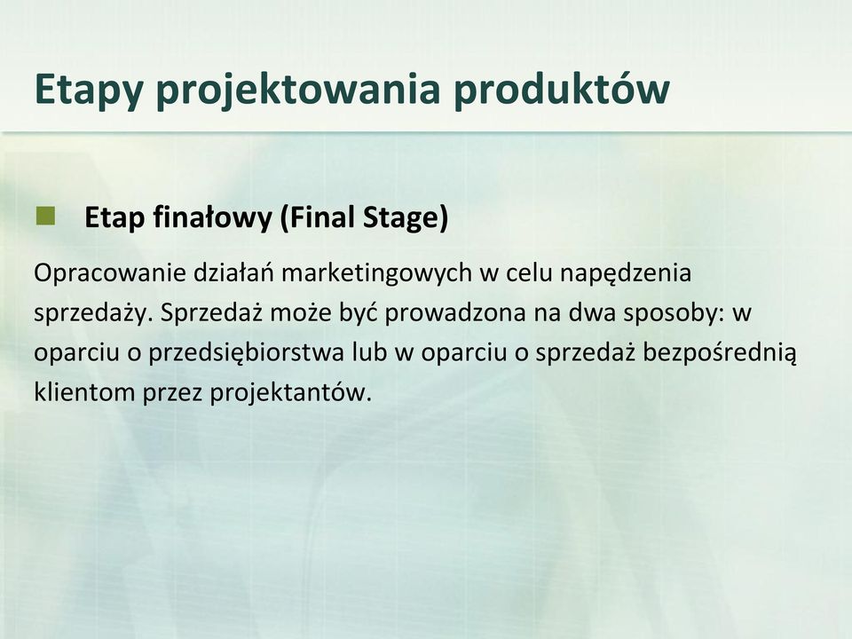 Sprzedaż może być prowadzona na dwa sposoby: w oparciu o