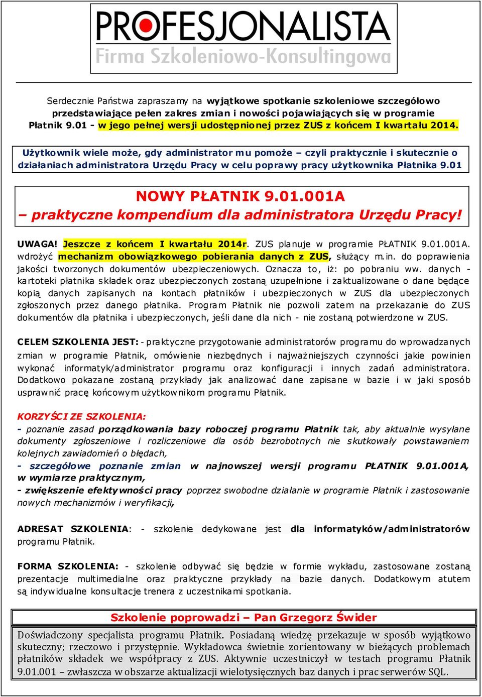 Użytkownik wiele może, gdy administrator mu pomoże czyli praktycznie i skutecznie o działaniach administratora Urzędu Pracy w celu poprawy pracy użytkownika Płatnika 9.01 