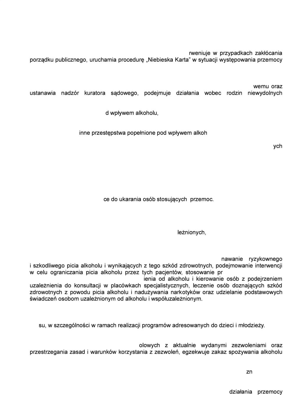 alkoholowym, odwykowemu. 10. Prokuratura Rejonowa: kiem leczenia odwykowego, 11. Regionalny Szpital 2) udzi 12.