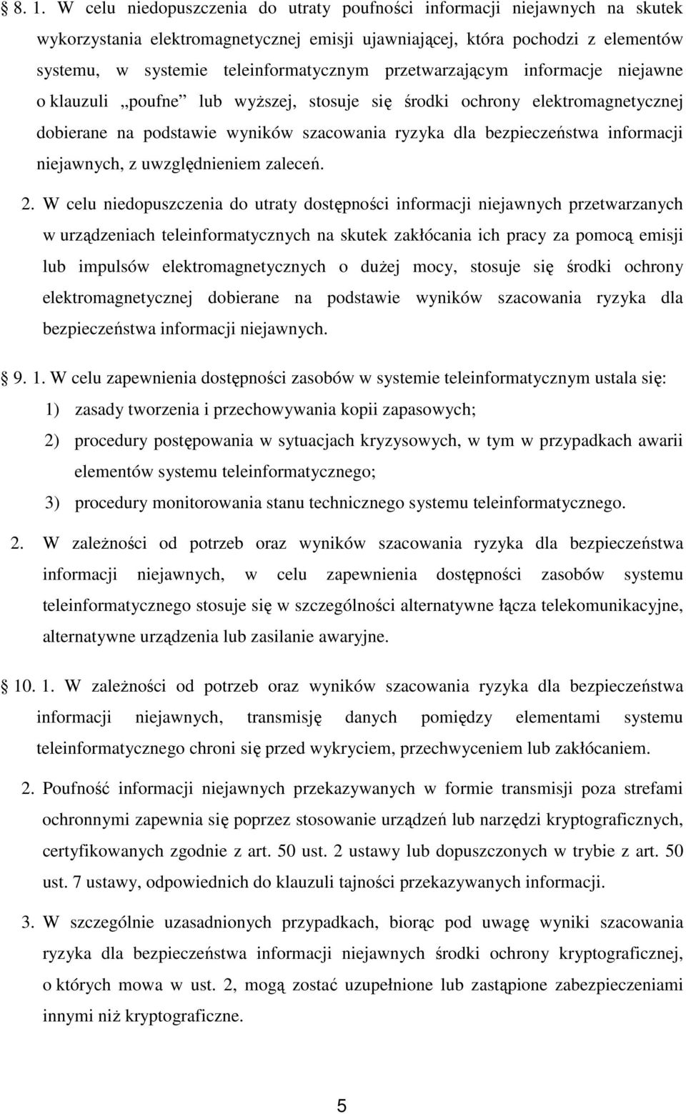 bezpieczeństwa informacji niejawnych, z uwzględnieniem zaleceń. 2.