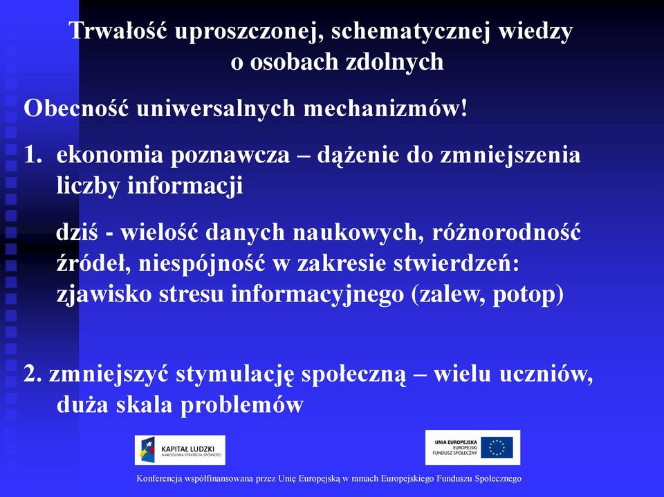 ekonomia poznawcza dążenie do zmniejszenia liczby informacji dziś - wielość danych