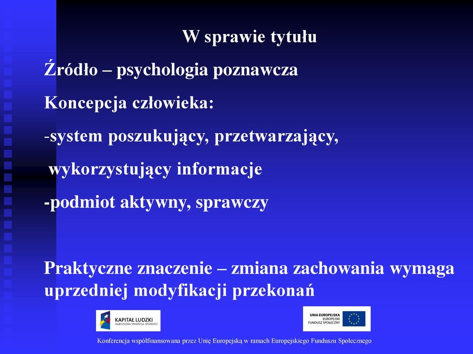 wykorzystujący informacje -podmiot aktywny, sprawczy