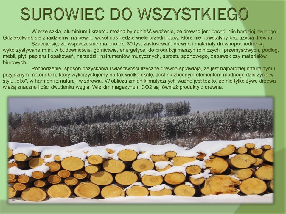 zastosowań: drewno i materiały drewnopochodne są wykorzystywane m.in.