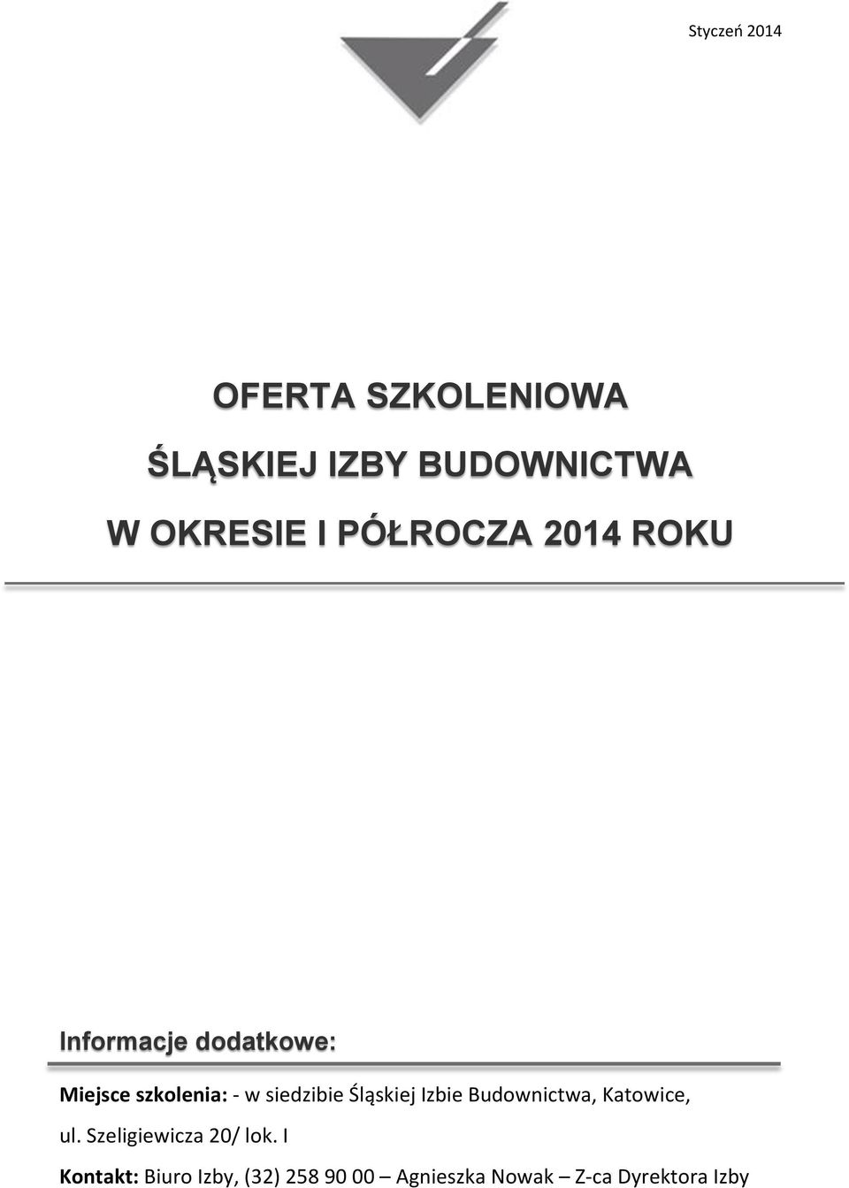 Śląskiej Izbie Budownictwa, Katowice, ul. Szeligiewicza 20/ lok.