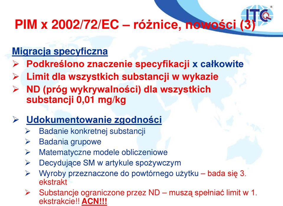 Badanie konkretnej substancji Badania grupowe Matematyczne modele obliczeniowe Decydujące SM w artykule spożywczym Wyroby