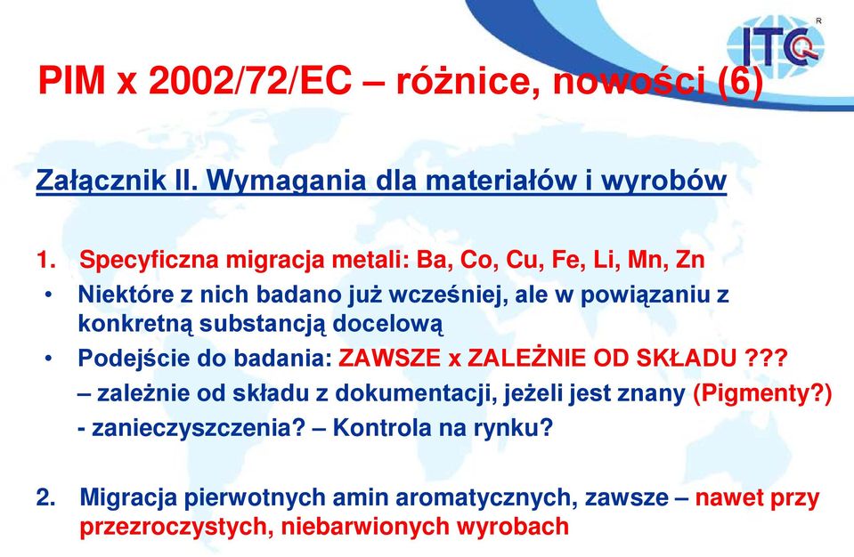 substancją docelową Podejście do badania: ZAWSZE x ZALEŻNIE OD SKŁADU?