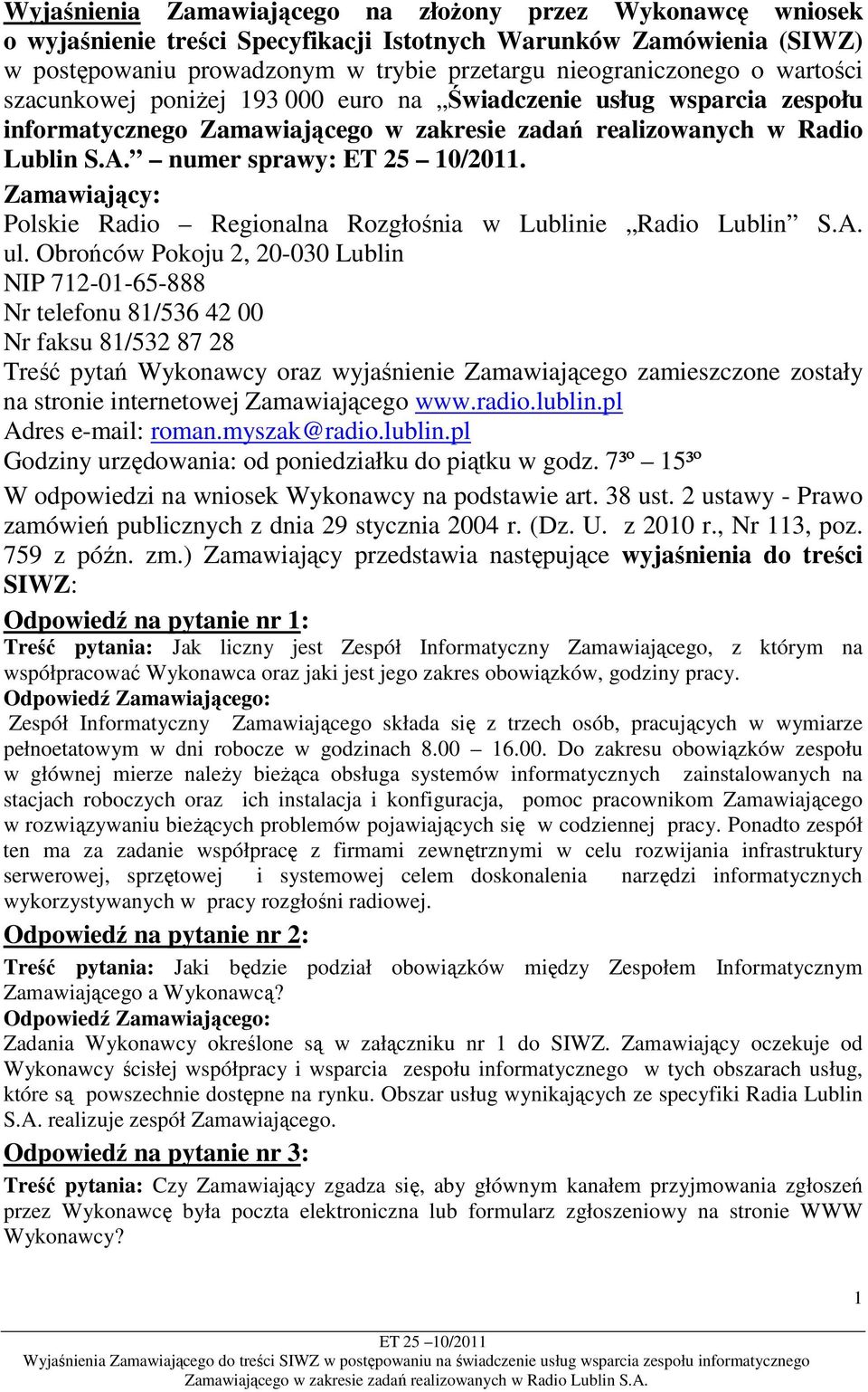 Zamawiający: Polskie Radio Regionalna Rozgłośnia w Lublinie Radio Lublin S.A. ul.