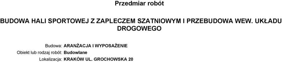 UKŁADU DROGOWEGO Budowa: ARANŻACJA I WYPOSAŻENIE