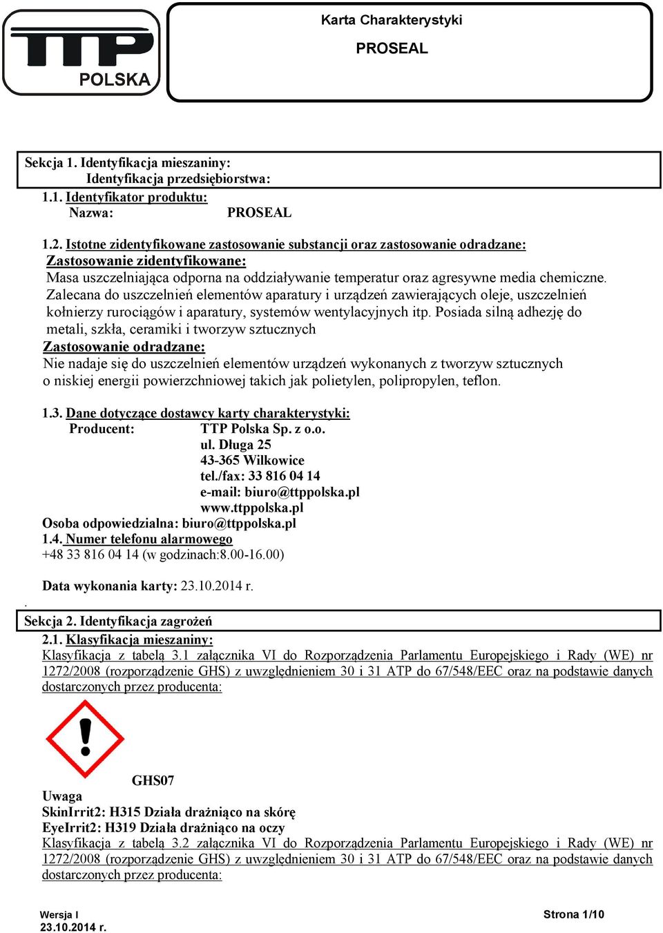 Zalecana do uszczelnień elementów aparatury i urządzeń zawierających oleje, uszczelnień kołnierzy rurociągów i aparatury, systemów wentylacyjnych itp.