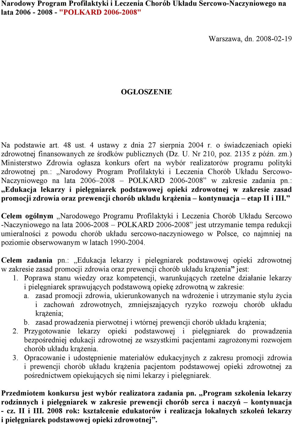 ) Ministerstwo Zdrowia ogłasza konkurs ofert na wybór realizatorów programu polityki zdrowotnej pn.