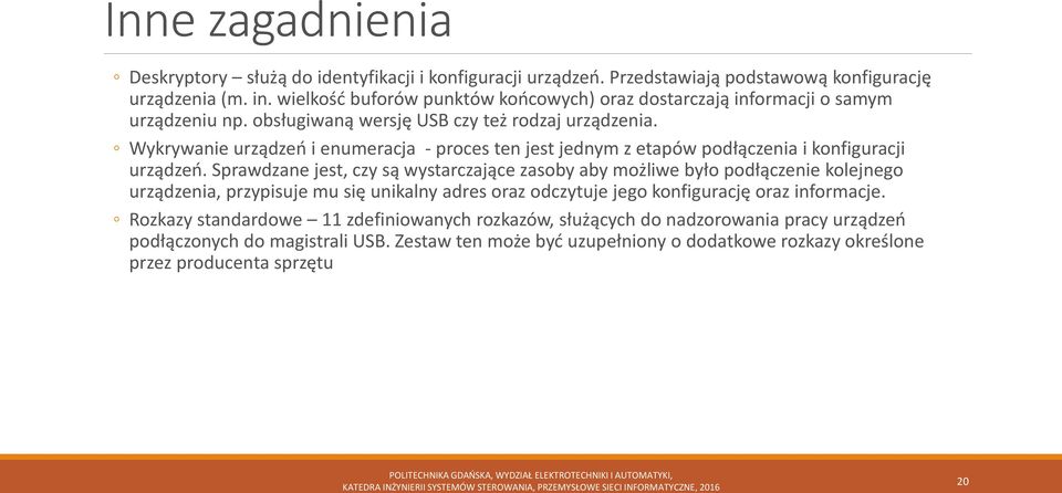 Wykrywanie urządzeń i enumeracja - proces ten jest jednym z etapów podłączenia i konfiguracji urządzeń.