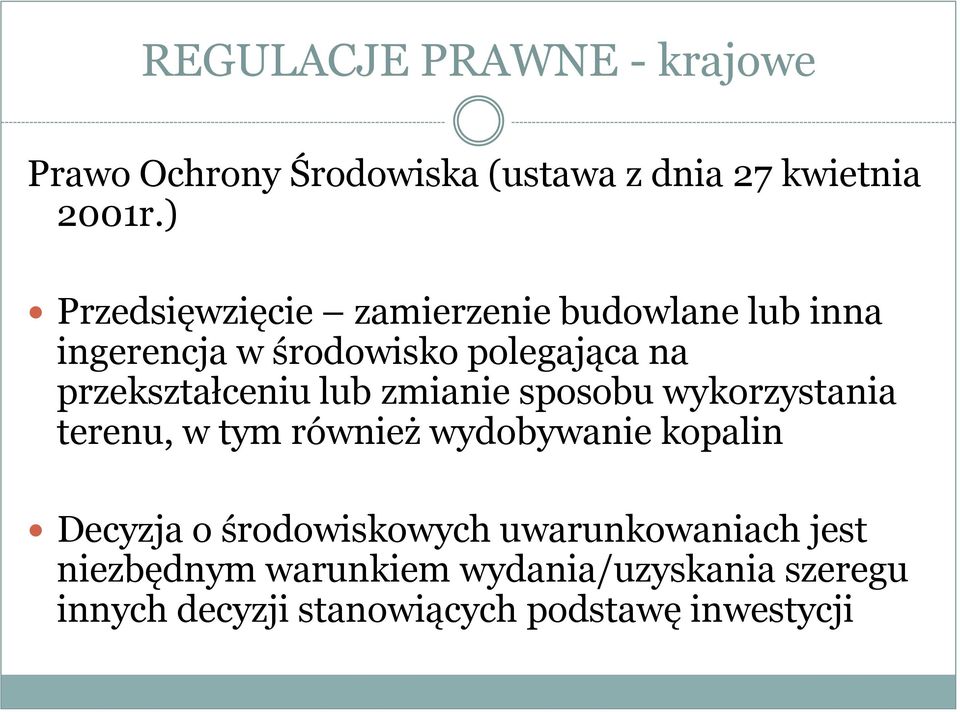 przekształceniu lub zmianie sposobu wykorzystania terenu, w tym również wydobywanie kopalin Decyzja