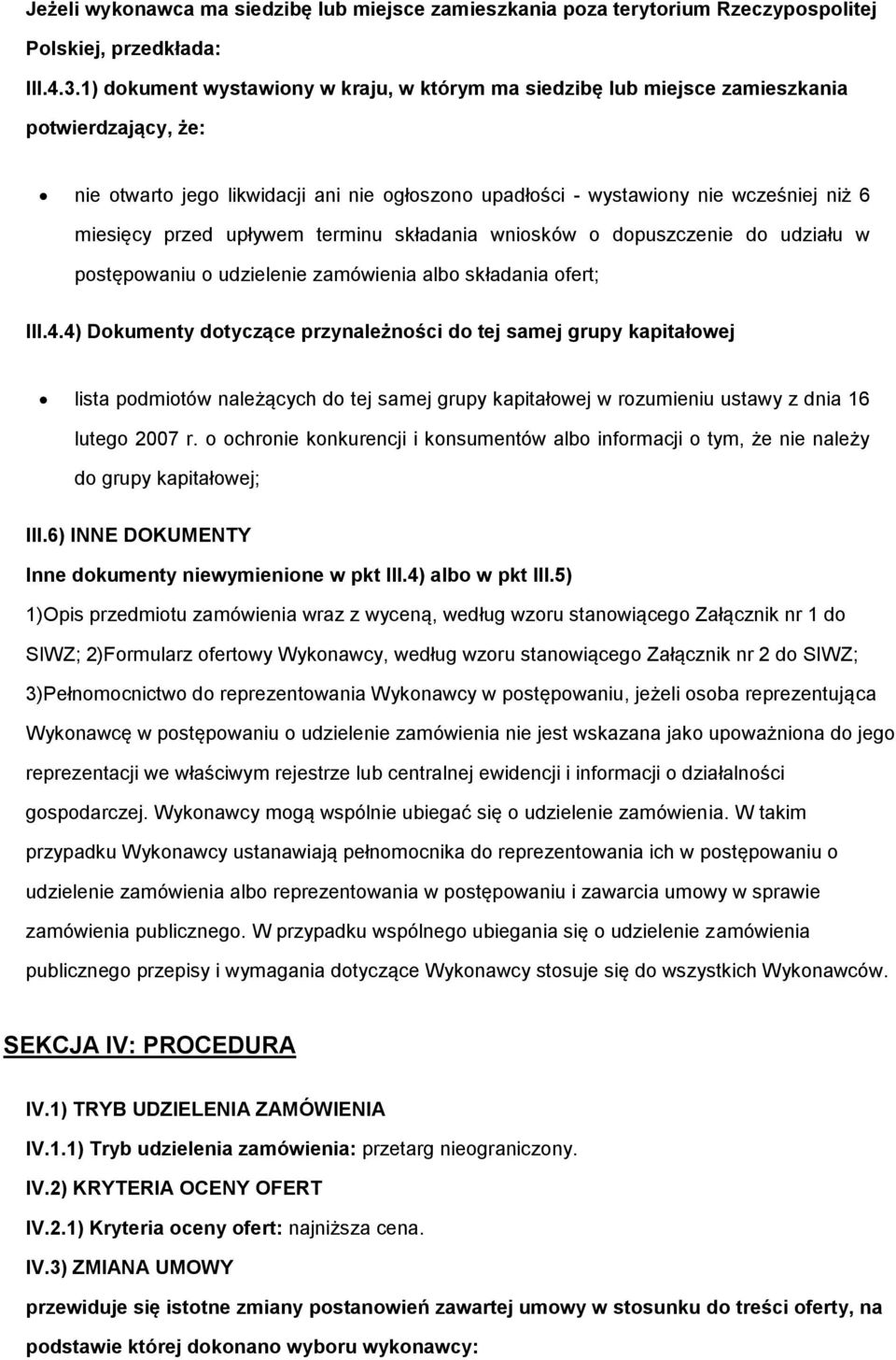 terminu składania wnisków dpuszczenie d udziału w pstępwaniu udzielenie zamówienia alb składania fert; III.4.