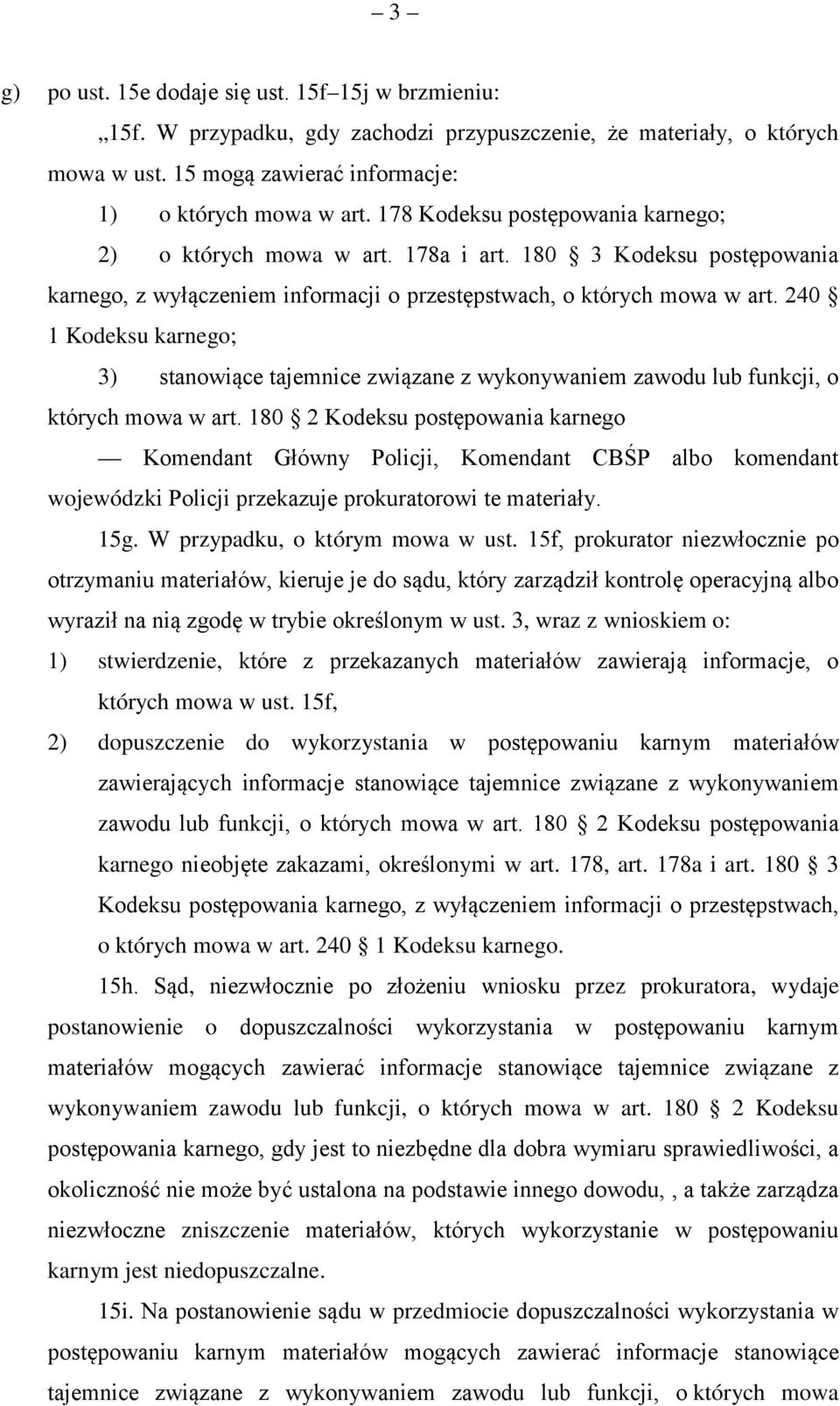 240 1 Kodeksu karnego; 3) stanowiące tajemnice związane z wykonywaniem zawodu lub funkcji, o których mowa w art.