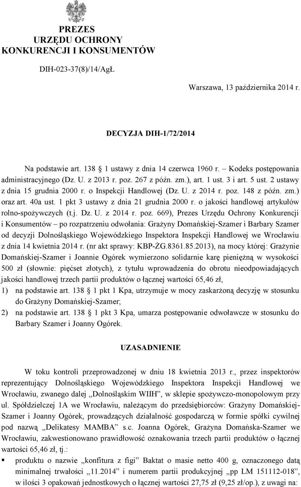 zm.) oraz art. 40a ust. 1 pkt 3 ustawy z dnia 21 grudnia 2000 r. o jakości handlowej artykułów rolno-spoŝywczych (t.j. Dz. U. z 2014 r. poz.