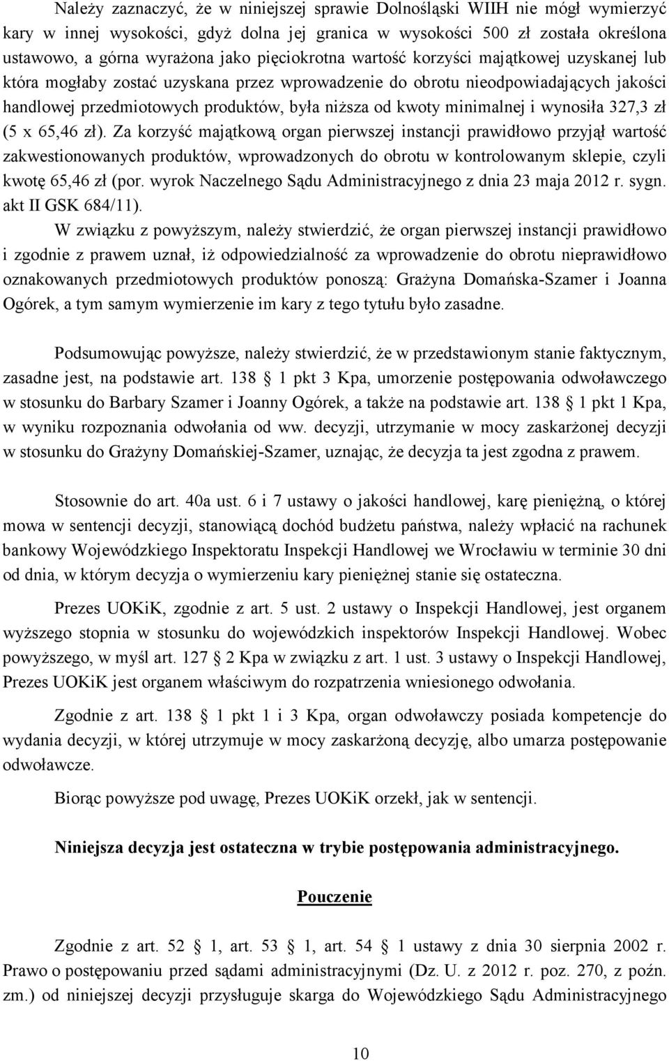 minimalnej i wynosiła 327,3 zł (5 x 65,46 zł).