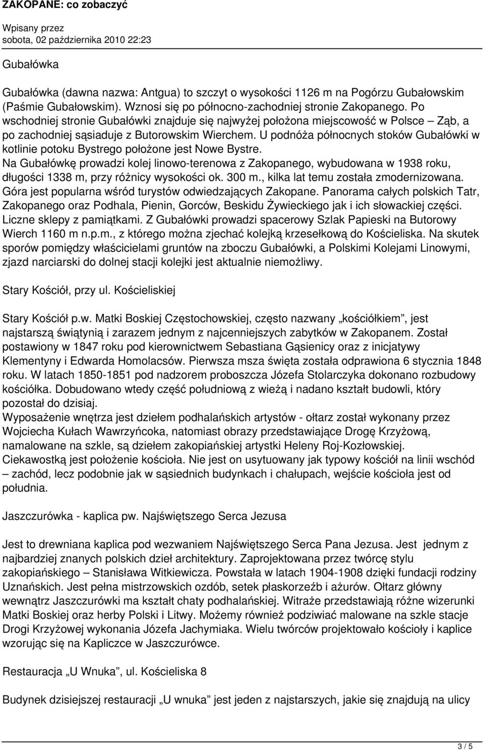 U podnóża północnych stoków Gubałówki w kotlinie potoku Bystrego położone jest Nowe Bystre.