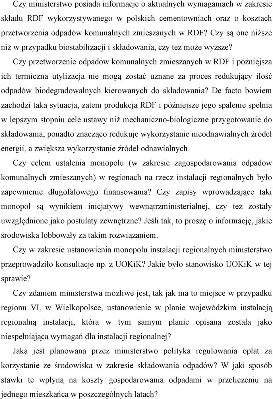 Czy przetworzenie odpadów komunalnych zmieszanych w RDF i późniejsza ich termiczna utylizacja nie mogą zostać uznane za proces redukujący ilość odpadów biodegradowalnych kierowanych do składowania?