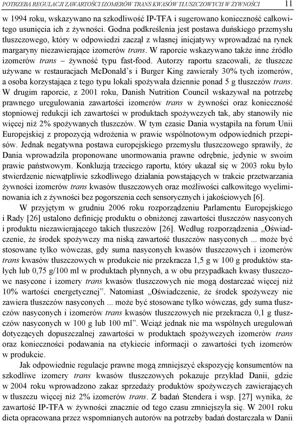 W raporcie wskazywano także inne źródło izomerów trans żywność typu fast-food.