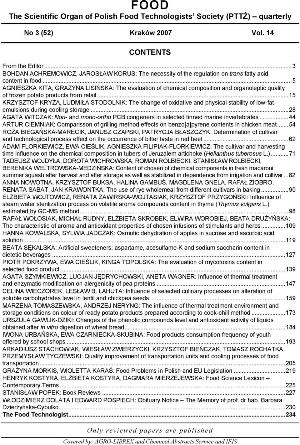 ..5 AGNIESZKA KITA, GRAŻYNA LISIŃSKA: The evaluation of chemical composition and organoleptic quality of frozen potato products from retail.