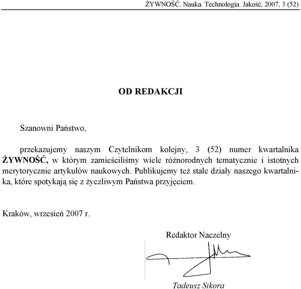 numer kwartalnika ŻYWNOŚĆ, w którym zamieściliśmy wiele różnorodnych tematycznie i istotnych