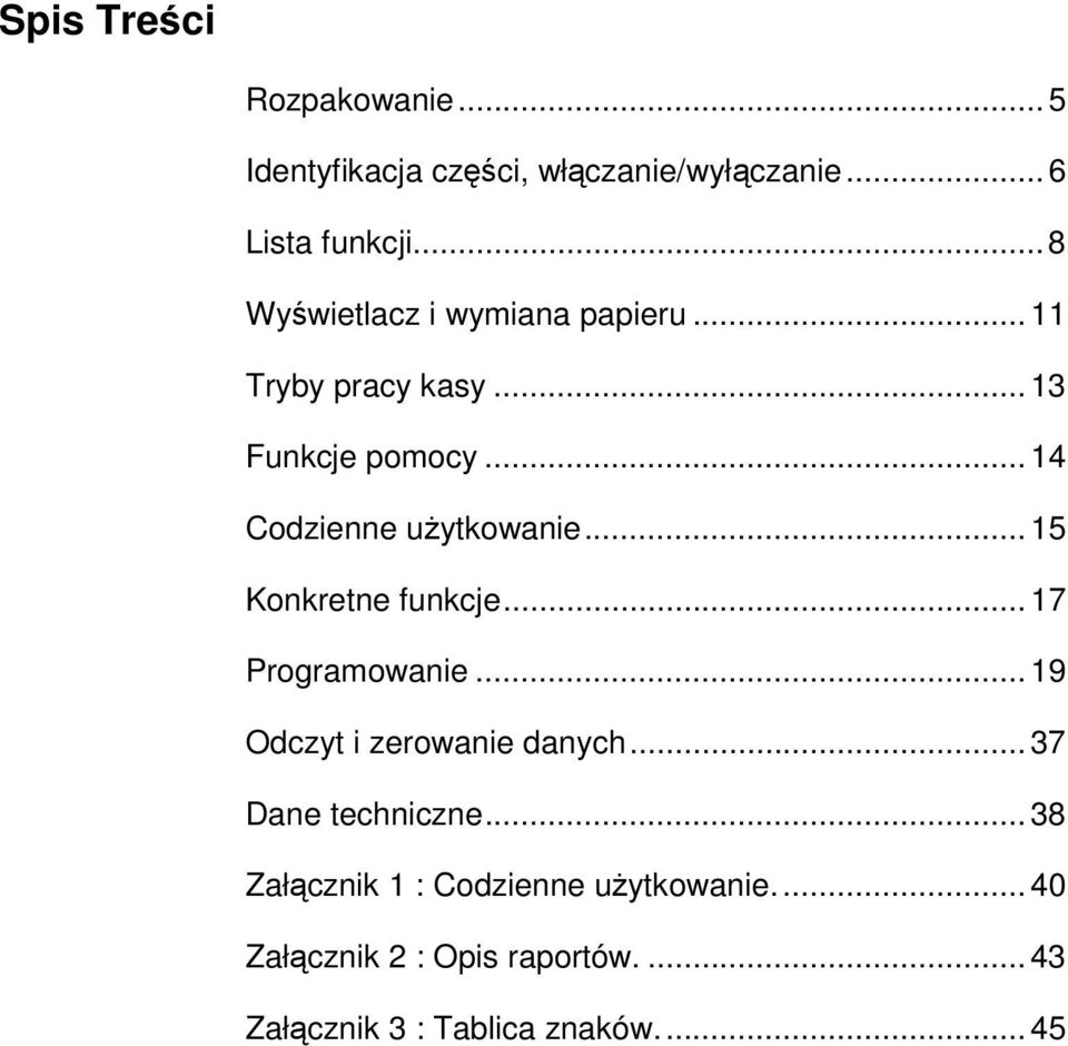 .. 14 Codzienne użytkowanie... 15 Konkretne funkcje... 17 Programowanie... 19 Odczyt i zerowanie danych.