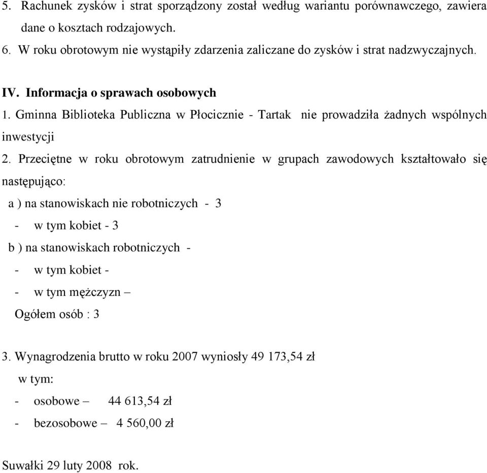 Gminna Biblioteka Publiczna w Płocicznie - Tartak nie prowadziła żadnych wspólnych inwestycji 2.