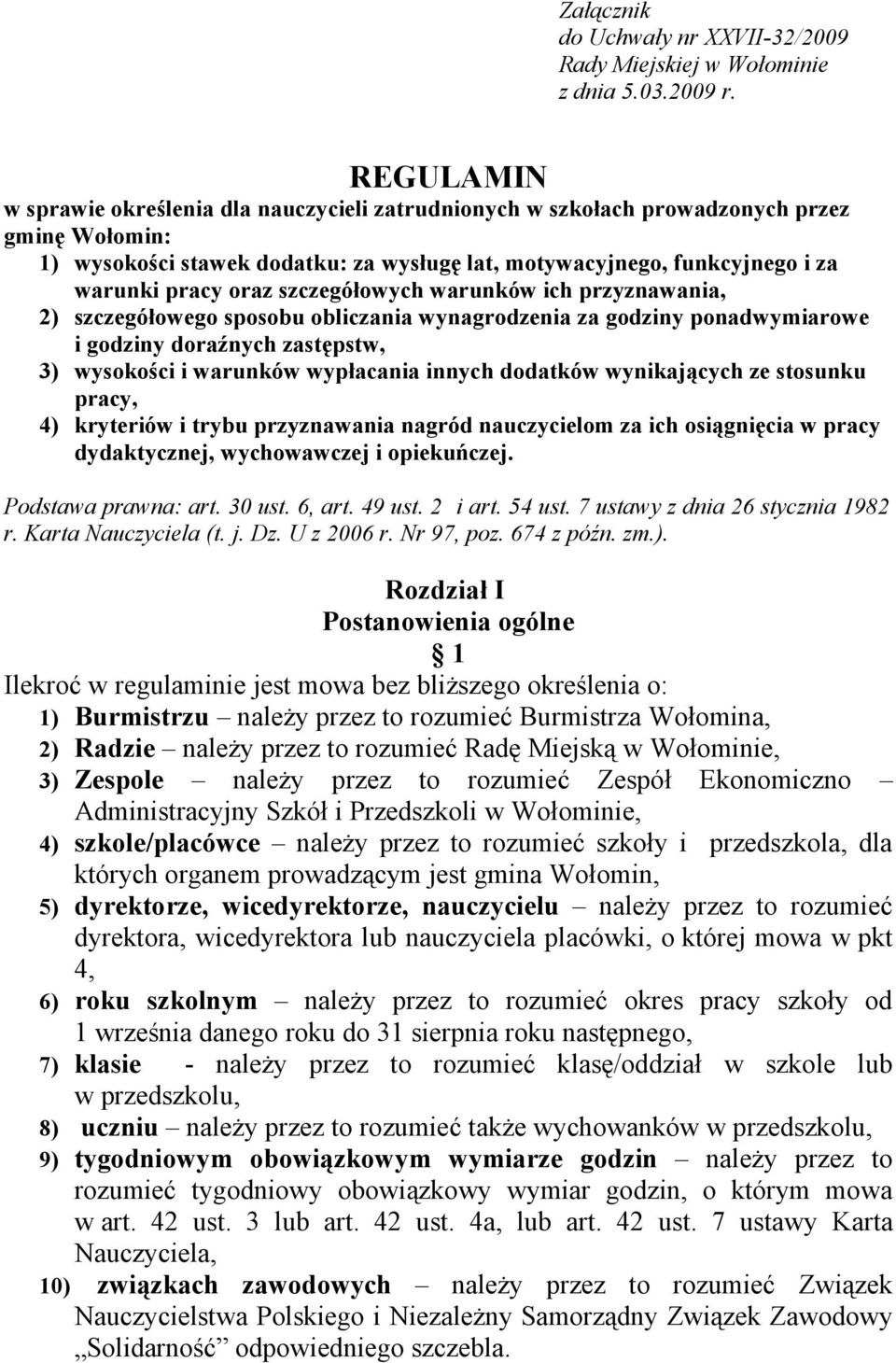 oraz szczegółowych warunków ich przyznawania, 2) szczegółowego sposobu obliczania wynagrodzenia za godziny ponadwymiarowe i godziny doraźnych zastępstw, 3) wysokości i warunków wypłacania innych