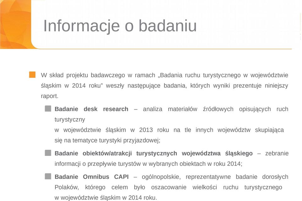 Badanie desk research analiza materiałów źródłowych opisujących ruch turystyczny w województwie śląskim w 2013 roku na tle innych województw skupiająca się na tematyce