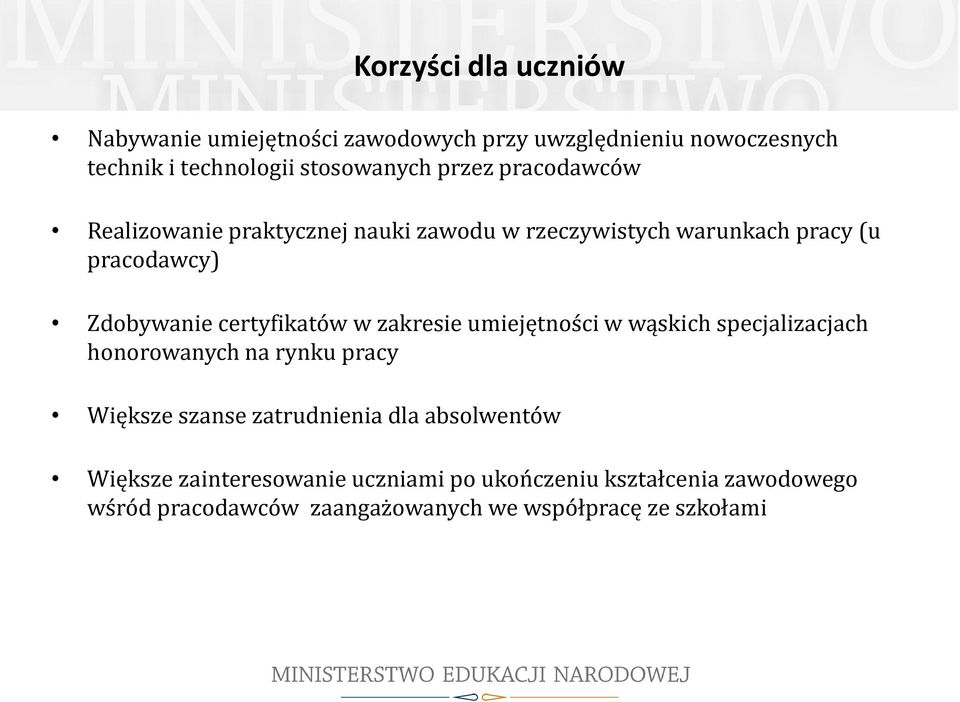 certyfikatów w zakresie umiejętności w wąskich specjalizacjach honorowanych na rynku pracy Większe szanse zatrudnienia dla