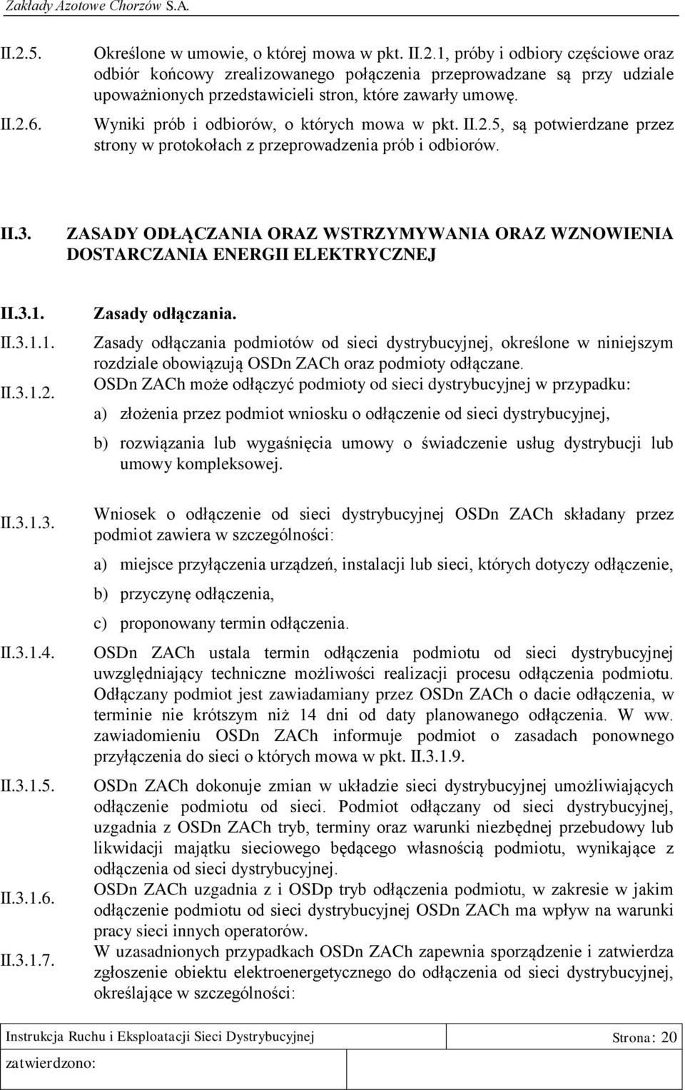 ZASADY ODŁĄCZANIA ORAZ WSTRZYMYWANIA ORAZ WZNOWIENIA DOSTARCZANIA ENERGII ELEKTRYCZNEJ II.3.1. II.3.1.1. II.3.1.2. II.3.1.3. II.3.1.4. II.3.1.5. II.3.1.6. II.3.1.7. Zasady odłączania.