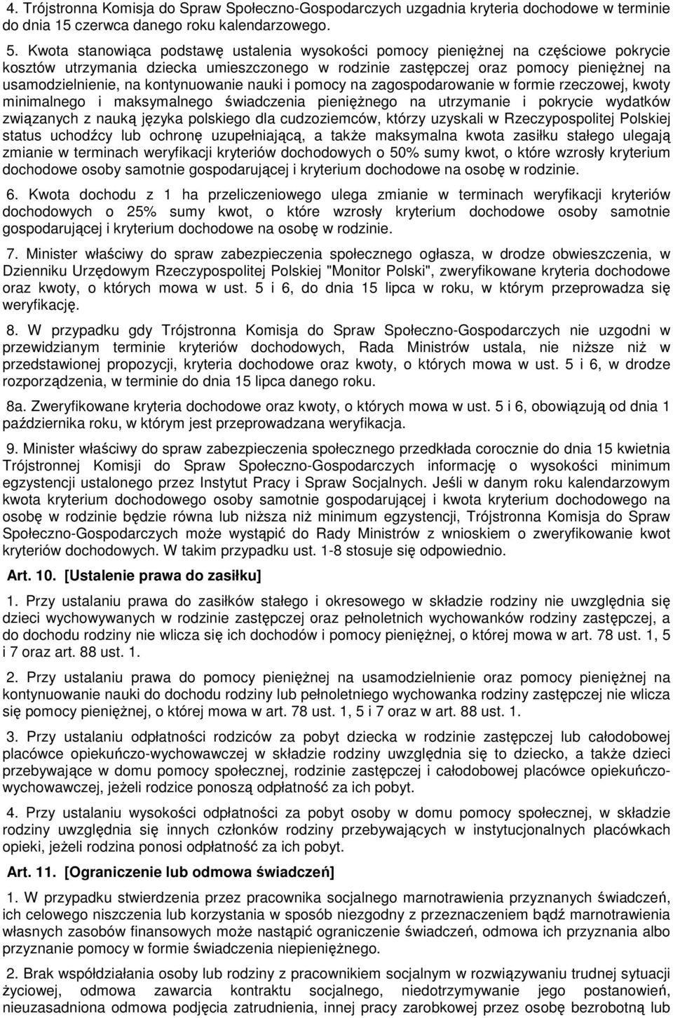 kontynuowanie nauki i pomocy na zagospodarowanie w formie rzeczowej, kwoty minimalnego i maksymalnego świadczenia pienięŝnego na utrzymanie i pokrycie wydatków związanych z nauką języka polskiego dla