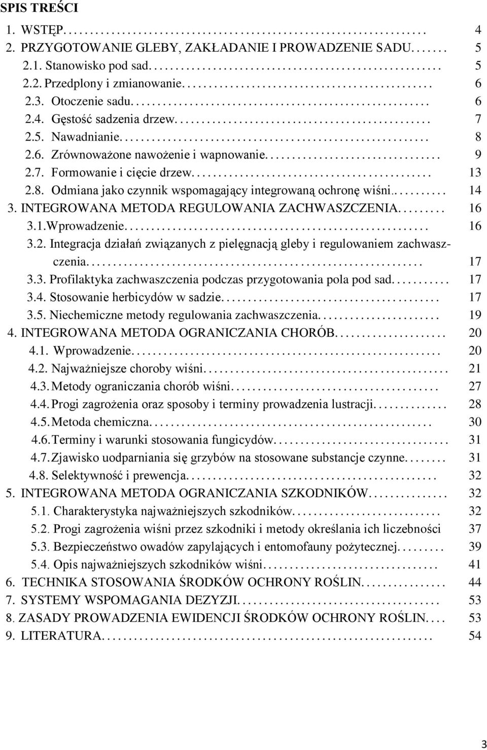 5. Nawadnianie.......................................................... 8 2.6. Zrównoważone nawożenie i wapnowanie.......................... 9 2.7. Formowanie i cięcie drzew............................................. 13 2.