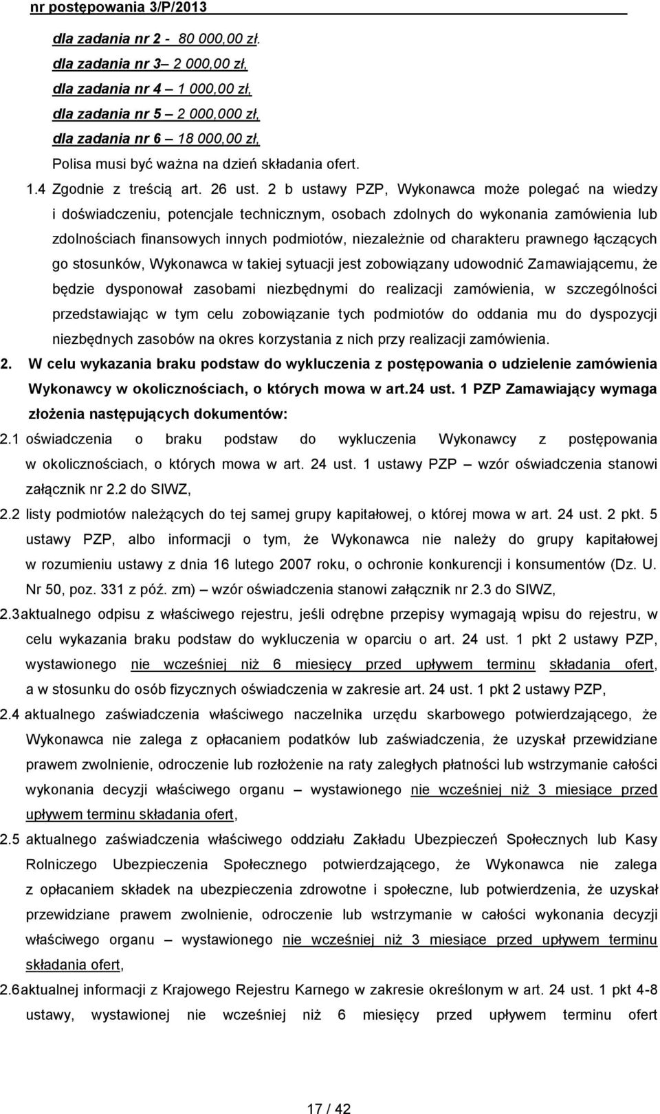 2 b ustawy PZP, Wykonawca może polegać na wiedzy i doświadczeniu, potencjale technicznym, osobach zdolnych do wykonania zamówienia lub zdolnościach finansowych innych podmiotów, niezależnie od