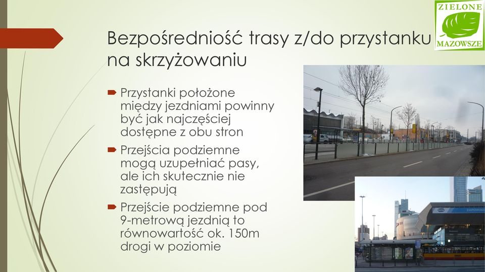 Przejścia podziemne mogą uzupełniać pasy, ale ich skutecznie nie zastępują