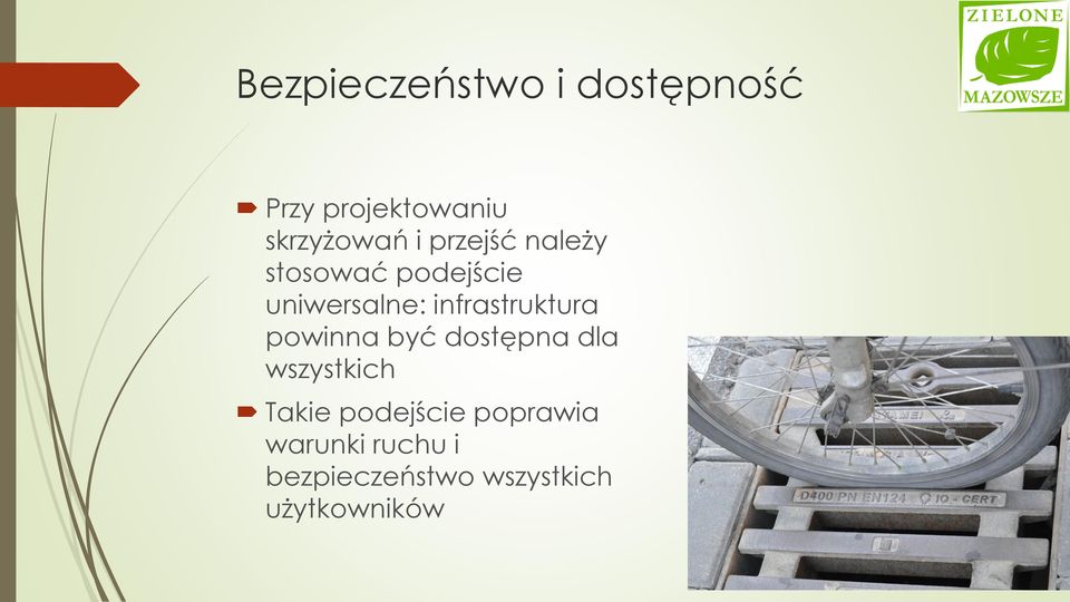 infrastruktura powinna być dostępna dla wszystkich Takie